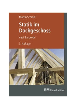 Abbildung von Schmid | Statik im Dachgeschoss nach Eurocode | 3. Auflage | 2018 | beck-shop.de