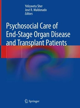 Abbildung von Sher / Maldonado | Psychosocial Care of End-Stage Organ Disease and Transplant Patients | 1. Auflage | 2018 | beck-shop.de