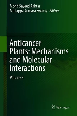 Abbildung von Akhtar / Swamy | Anticancer Plants: Mechanisms and Molecular Interactions | 1. Auflage | 2018 | beck-shop.de