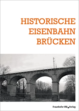 Abbildung von Historische Eisenbahnbrücken | 1. Auflage | 2019 | beck-shop.de