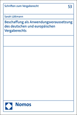 Abbildung von Lüttmann | Beschaffung als Anwendungsvoraussetzung des deutschen und europäischen Vergaberechts | 1. Auflage | 2018 | 53 | beck-shop.de