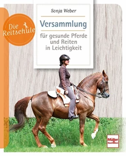 Abbildung von Weber | Versammlung für gesunde Pferde und Reiten in Leichtigkeit | 3. Auflage | 2021 | beck-shop.de