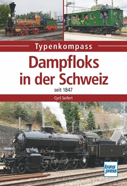 Abbildung von Seifert | Dampfloks in der Schweiz | 1. Auflage | 2019 | beck-shop.de