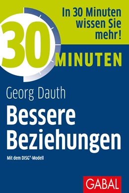 Abbildung von Dauth | 30 Minuten Bessere Beziehungen mit dem DISG®-Modell | 1. Auflage | 2019 | beck-shop.de