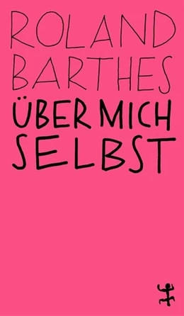 Abbildung von Barthes | Über mich selbst | 1. Auflage | 2019 | beck-shop.de