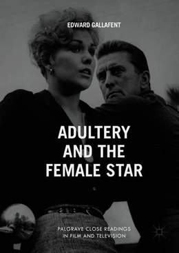 Abbildung von Gallafent | Adultery and the Female Star | 1. Auflage | 2018 | beck-shop.de