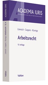 Abbildung von Löwisch / Caspers / Klumpp | Arbeitsrecht - Ein Studienbuch | 12., neubearbeitete Auflage | 2019 | beck-shop.de