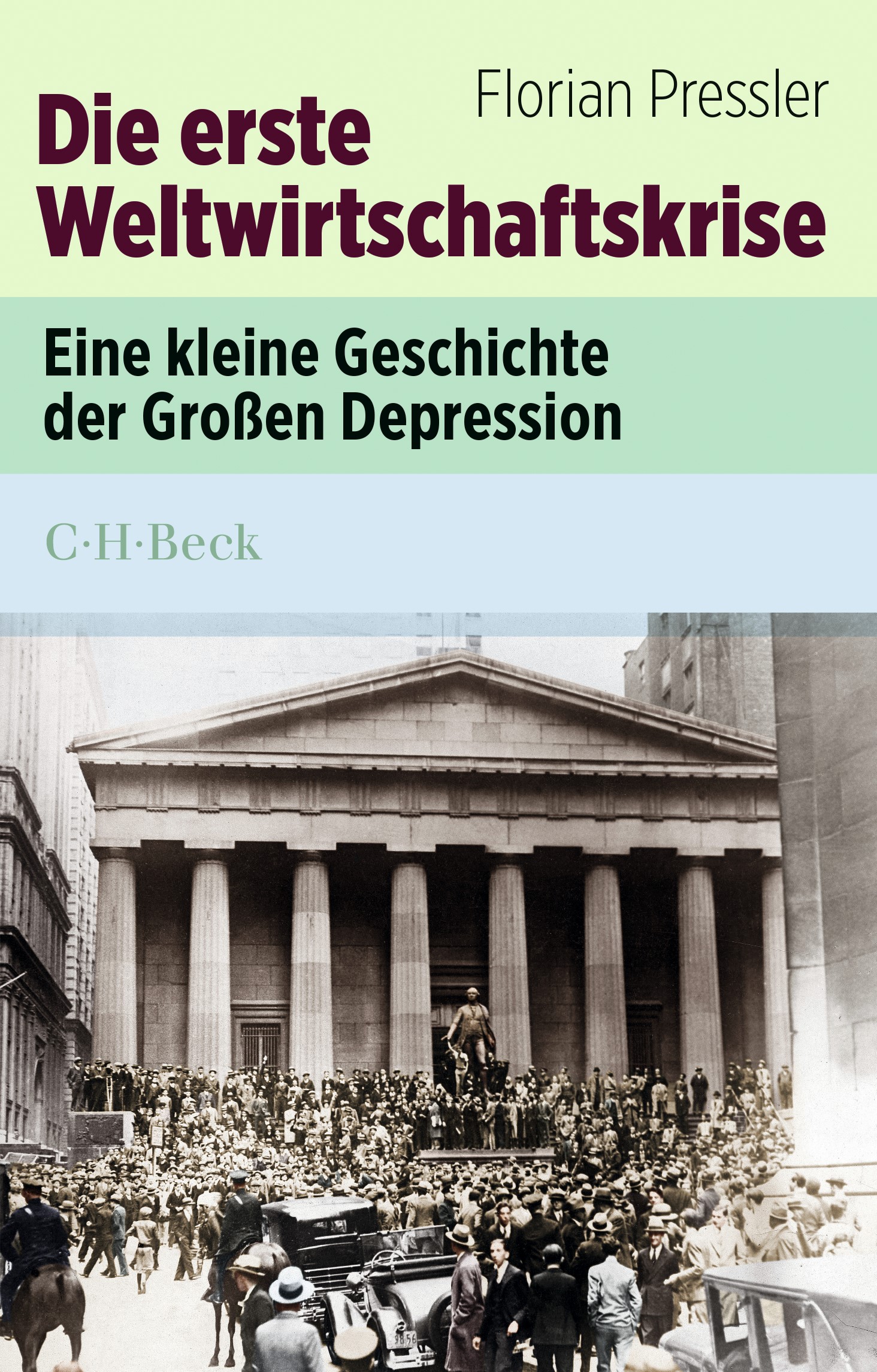 Cover: Pressler, Florian, Die erste Weltwirtschaftskrise