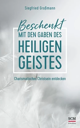 Abbildung von Großmann | Beschenkt mit den Gaben des Heiligen Geistes | 1. Auflage | 2019 | beck-shop.de