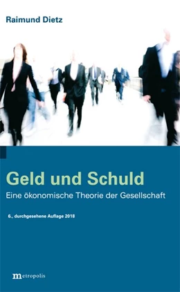 Abbildung von Dietz | Geld und Schuld | 6. Auflage | 2018 | beck-shop.de