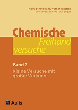 Abbildung von Schmidkunz / Rentzsch | Chemische Freihandversuche (Band 2) | 1. Auflage | 2019 | beck-shop.de