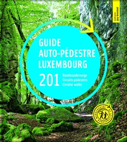 Abbildung von Guide auto-pédestre 201 Rundwanderwege 201 Circuits pédestres 201 Circular walks. Luxembourg | 1. Auflage | 2018 | beck-shop.de
