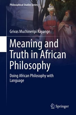 Abbildung von Kayange | Meaning and Truth in African Philosophy | 1. Auflage | 2018 | beck-shop.de