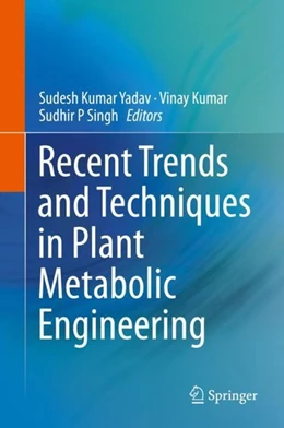 Abbildung von Yadav / Kumar | Recent Trends and Techniques in Plant Metabolic Engineering | 1. Auflage | 2018 | beck-shop.de