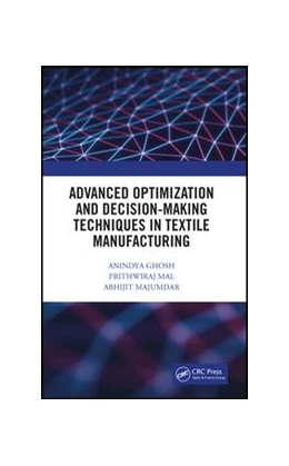 Abbildung von Ghosh / Mal | Advanced Optimization and Decision-Making Techniques in Textile Manufacturing | 1. Auflage | 2019 | beck-shop.de
