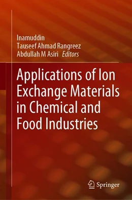 Abbildung von Inamuddin / Rangreez | Applications of Ion Exchange Materials in Chemical and Food Industries | 1. Auflage | 2019 | beck-shop.de
