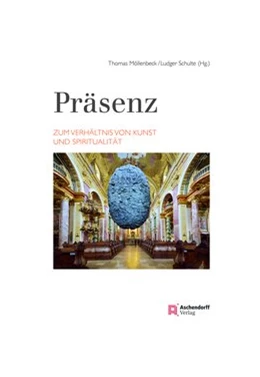 Abbildung von Möllenbeck / Schulte | Präsenz. Zum Verhältnis von Kunst und Spiritualität | 1. Auflage | 2018 | beck-shop.de