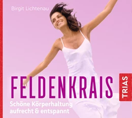 Abbildung von Lichtenau | Feldenkrais: Schöne Körperhaltung - aufrecht & entspannt (Hörbuch) | 1. Auflage | 2019 | beck-shop.de
