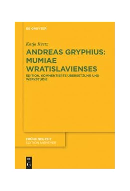Abbildung von Reetz | Andreas Gryphius: Mumiae Wratislavienses | 1. Auflage | 2019 | 225 | beck-shop.de