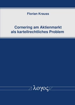 Abbildung von Krauss | Cornering am Aktienmarkt als kartellrechtliches Problem | 1. Auflage | 2018 | beck-shop.de