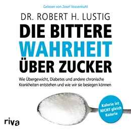 Abbildung von Lustig | Die bittere Wahrheit über Zucker | 1. Auflage | 2018 | beck-shop.de