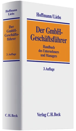 Abbildung von Hoffmann / Liebs | Der GmbH-Geschäftsführer | 3. Auflage | 2009 | beck-shop.de