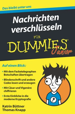 Abbildung von Büttner / Knapp | Nachrichten verschlüsseln für Dummies Junior | 1. Auflage | 2019 | beck-shop.de