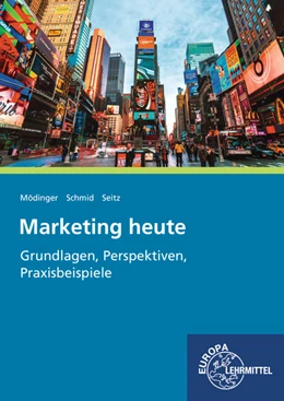 Abbildung von Mödinger / Schmid | Marketing heute | 1. Auflage | 2018 | beck-shop.de