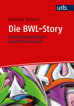 Abbildung von Schanz | Die BWL-Story | 2. Auflage | 2019 | beck-shop.de