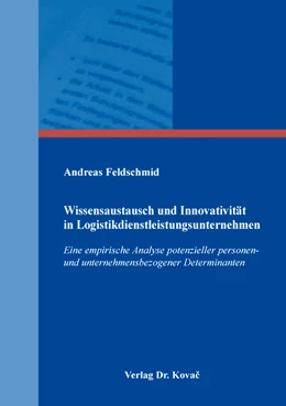 Abbildung von Feldschmid | Wissensaustausch und Innovativität in Logistikdienstleistungsunternehmen | 1. Auflage | 2019 | 46 | beck-shop.de