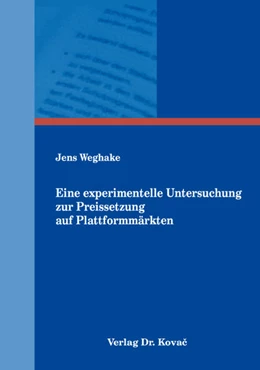 Abbildung von Weghake | Eine experimentelle Untersuchung zur Preissetzung auf Plattformmärkten | 1. Auflage | 2019 | 226 | beck-shop.de