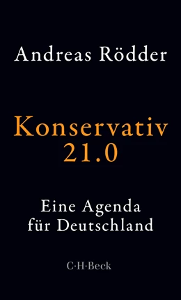Abbildung von Rödder, Andreas | Konservativ 21.0 | 1. Auflage | 2019 | 6344 | beck-shop.de