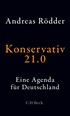 Cover: Rödder, Andreas, Konservativ 21.0