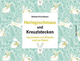 Abbildung von Kriechbaum | Heringsschmaus und Kreuzlstecken | 1. Auflage | 2019 | beck-shop.de