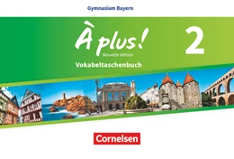 Abbildung von À plus ! - Nouvelle édition - Bayern Band 2 - Vokabeltaschenbuch | 1. Auflage | 2019 | beck-shop.de