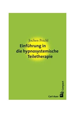 Abbildung von Peichl | Einführung in die hypnosystemische Teiletherapie | 1. Auflage | 2018 | beck-shop.de