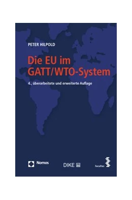 Abbildung von Hilpold | Die EU im GATT/WTO-System | 4. Auflage | 2018 | beck-shop.de