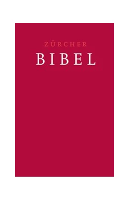 Abbildung von Zürcher Bibel – Traubibel Leinen rubinrot | 1. Auflage | 2019 | beck-shop.de