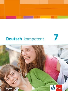 Abbildung von Deutsch kompetent 7. Ausgabe Bayern. Schülerbuch mit Onlineangebot Klasse 7 | 1. Auflage | 2019 | beck-shop.de