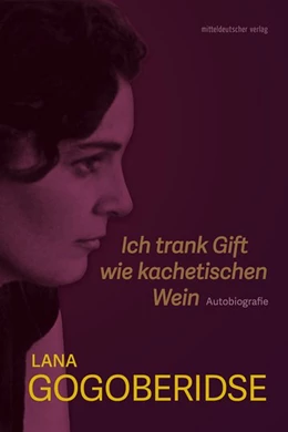 Abbildung von Gogoberidse | Ich trank Gift wie kachetischen Wein | 1. Auflage | 2019 | beck-shop.de