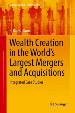 Abbildung von Kumar | Wealth Creation in the World's Largest Mergers and Acquisitions | 1. Auflage | 2018 | beck-shop.de