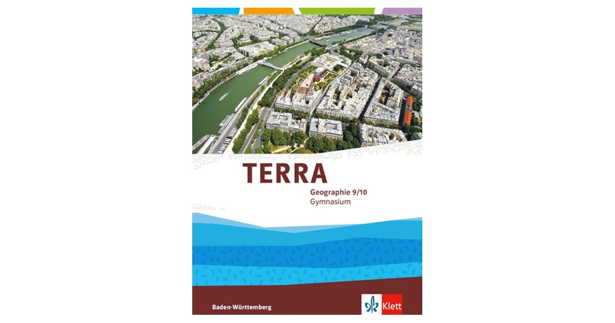 Ausgabe Baden-Württemberg Gymnasium TERRA Geographie. Ausgabe für Baden-Württemberg ab 2016 TERRA Geographie 9/10 Schulbuch Klasse 9/10 