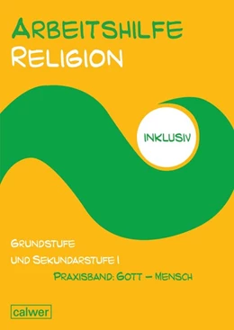 Abbildung von Müller-Friese / Schweiker | Arbeitshilfe Religion inklusiv Praxisband: Gott - Mensch | 1. Auflage | 2019 | beck-shop.de