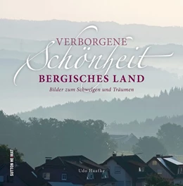 Abbildung von Verborgene Schönheit Bergisches Land | 1. Auflage | 2019 | beck-shop.de