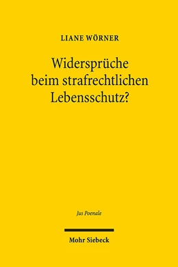 Abbildung von Wörner | Widersprüche beim strafrechtlichen Lebensschutz? | 1. Auflage | 2022 | beck-shop.de