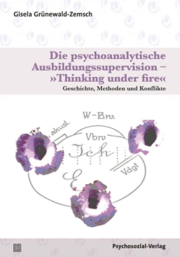 Abbildung von Grünewald-Zemsch | Die psychoanalytische Ausbildungssupervision - »Thinking under fire« | 1. Auflage | 2019 | beck-shop.de