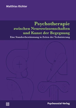 Abbildung von Richter | Psychotherapie zwischen Neurowissenschaften und Kunst der Begegnung | 1. Auflage | 2019 | beck-shop.de
