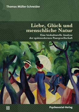 Abbildung von Müller-Schneider | Liebe, Glück und menschliche Natur | 1. Auflage | 2019 | beck-shop.de