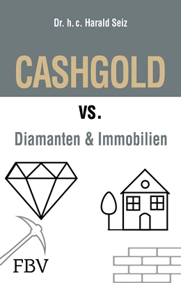 Abbildung von Seiz | CASHGOLD vs. Diamanten und Immobilien | 1. Auflage | 2019 | beck-shop.de
