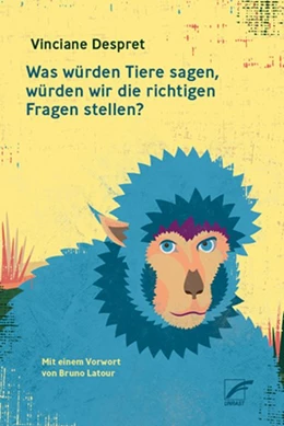 Abbildung von Despret | Was würden Tiere sagen, würden wir die richtigen Fragen stellen? | 1. Auflage | 2019 | beck-shop.de